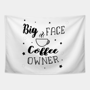 Big Face Coffee Owner Tapestry