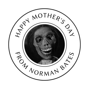 Happy mother's day norman bates T-Shirt