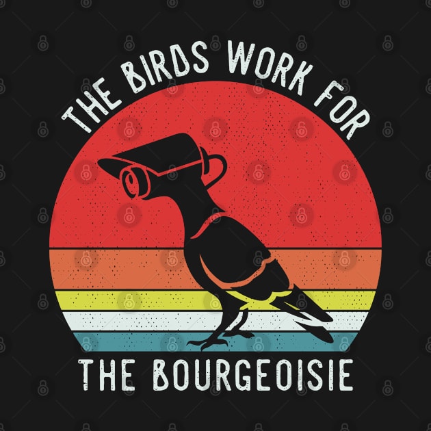 The Birds Work For The Bourgeoisie Retro Bird Watching by bubbleshop