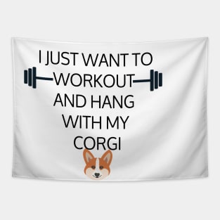 I Just Want To Workout And Hang Out With My Corgi, Lose Weight, Dog Lovers Tapestry