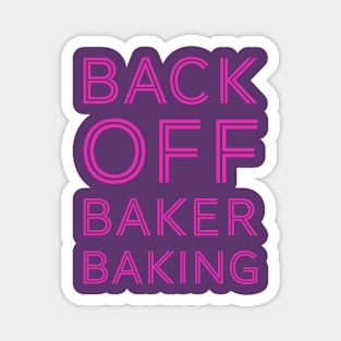 Back Off Baker Baking Magnet