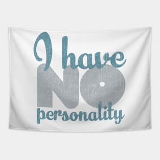 I HAVE NO PERSONALITY Tapestry