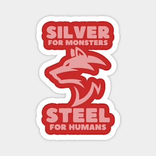 Wolf - Silver for Monsters - Steel for Humans - Fantasy Magnet