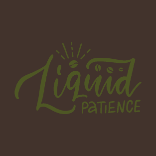 Liquid Patience T-Shirt