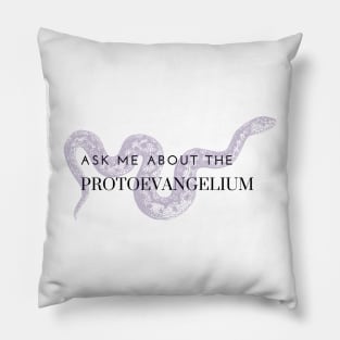 ask me about the protoevangelium, purple snake Pillow