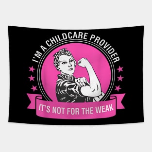 I Am A Childcare Provider Its Not For The Weak Tapestry