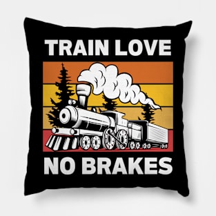 Train Love No Brakes Pillow