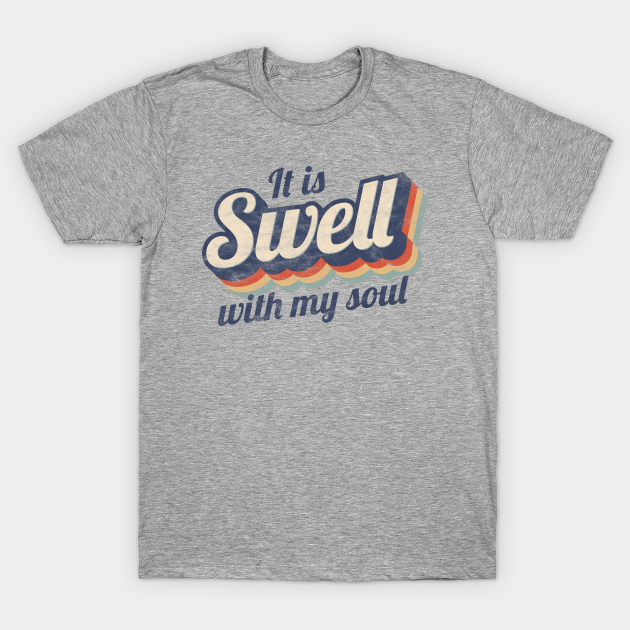 Funny Swell With My Soul Retro Grunge Christian Pun - Christian - T-Shirt | TeePublic Funny Swell With My Soul Retro Grunge Christian Pun - Christian - T-Shirt | TeePublic