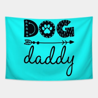 Dog Daddy Quote - Dog Lover Artwork Tapestry