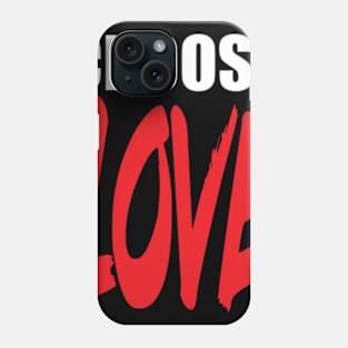 CHOOSE LOVE Phone Case