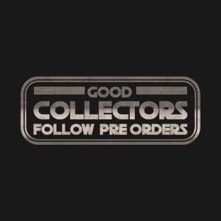 Good Collector Follow Pre Order T-Shirt