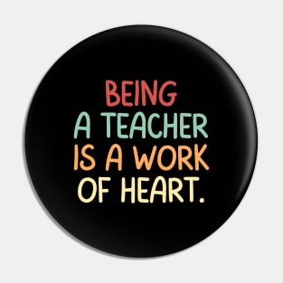 Teacher Quote Being A Teacher Is A Work Of Heart Pin