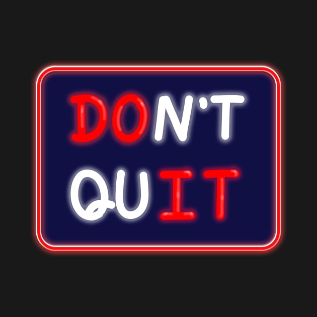 Inspirational quotes don't quit do it. Neon handwritten. by Nalidsa