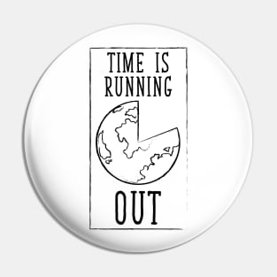 Global Warming Tshirt Time is Running Out Pin