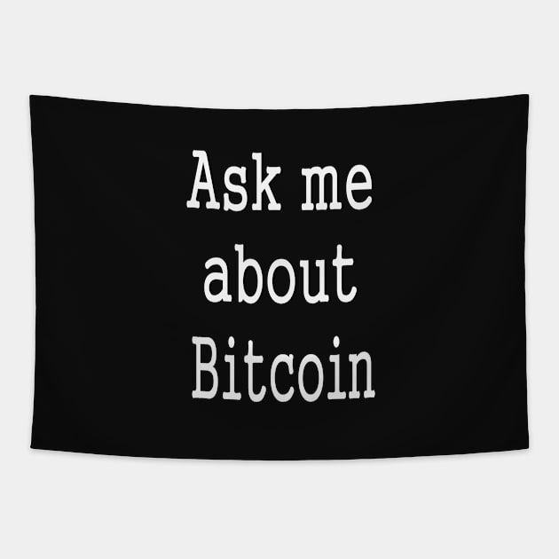 Ask me about Bitcoin cryptocurrency Tapestry by PlanetMonkey
