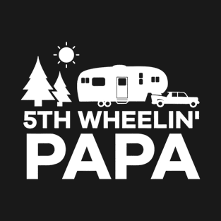 Mens Papa Camping 5th Wheel Camper RV T-Shirt