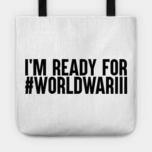 I'm Ready For World War III Tote