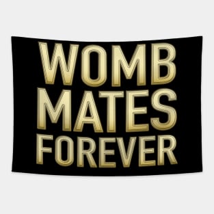 Womb Mates Forever 12 Tapestry