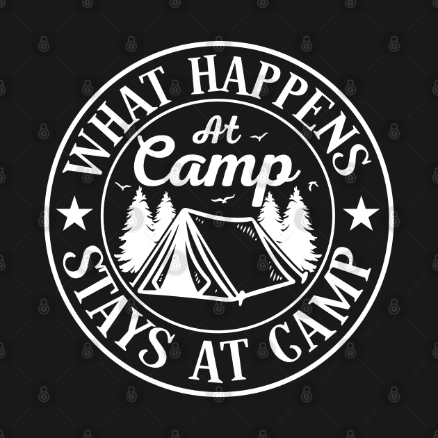 What Happens At Camp Stays At Camp by KayBee Gift Shop