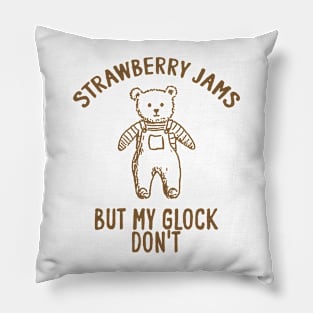 Strawberry jams but my glock don't Unisex Pillow