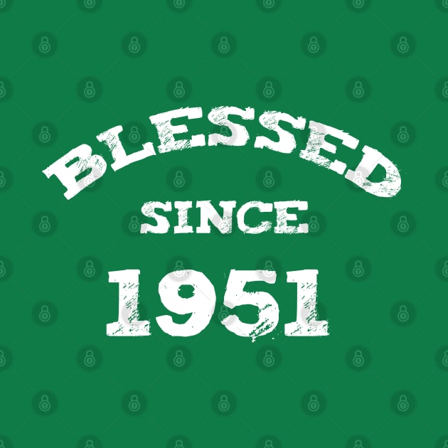 Blessed Since 1951 Cool Blessed Christian by Happy - Design