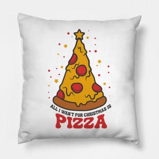 all i wan't for christmas is pizza Pillow