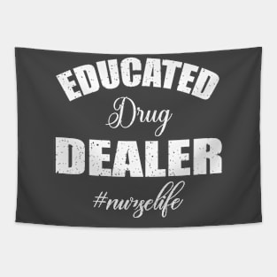 Educated drug dealer #nurse life Tapestry