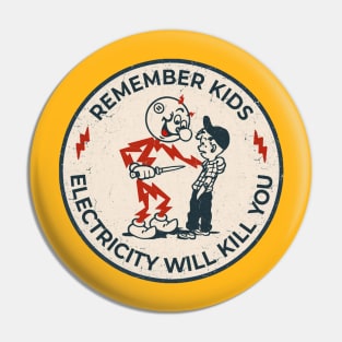 Remember Kids Electricity Will Kill You2 Pin