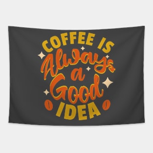 Coffee is always a good idea Tapestry