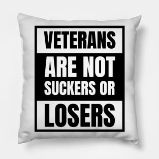 Veterans are NOT suckers or losers Black Advisory Pillow