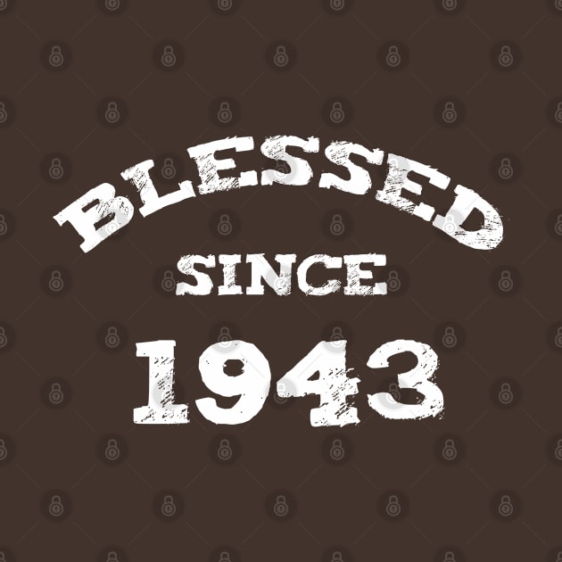 Blessed Since 1943 Cool Blessed Christian by Happy - Design