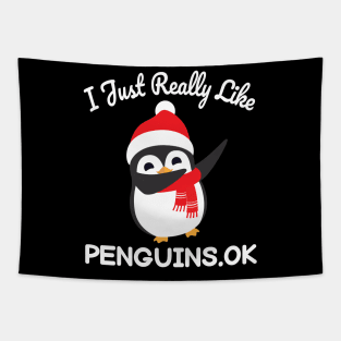 Funny Penguin Christmas Gift I Just Really Like Penguins OK Tapestry