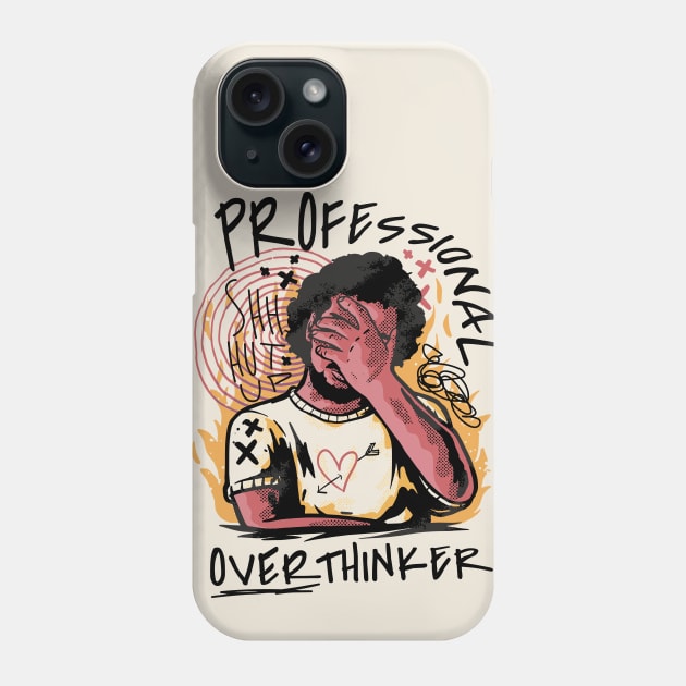 Professional Overthinker // Am I Over Thinking This? Phone Case by SLAG_Creative