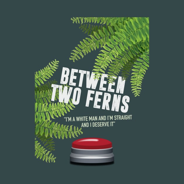 Between Two Ferns The Movie - Alternative Movie Poster by MoviePosterBoy