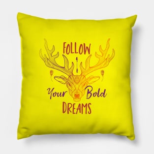 Follow Your Bold Dreams Deer Pillow