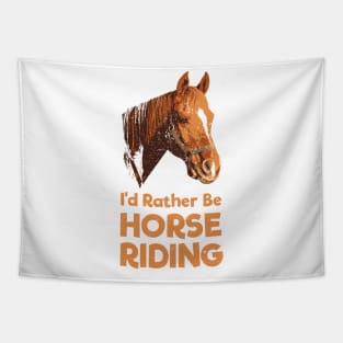I'd Rather Be Horse Riding Tapestry