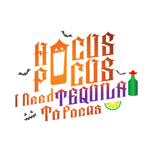 Hocus Pocus I Need tequila To Focus T-Shirt