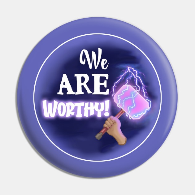 Lady Deity We Are Worthy Pin by Nirelle