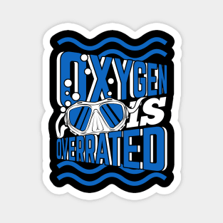 Oxygen Is Overrated Funny Swimming Swimmer Gift Magnet