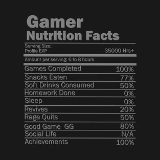Gamer Nutrition Facts, Video Games, Video Games Lover, Nerd, Geek, Funny Gamer, Video Games Love Birthday Gift, Gaming Girl, Gaming Boy T-Shirt