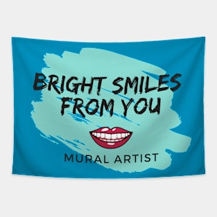 Bright smiles from you Tapestry