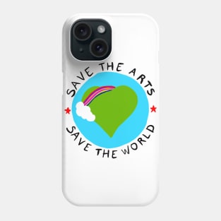 Save the Arts - Save the World Phone Case