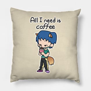 All I need is coffee Pillow