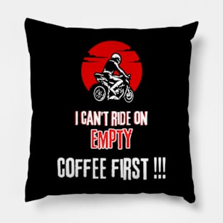 Rider I Can'T Ride On Empty Coffee First Pillow