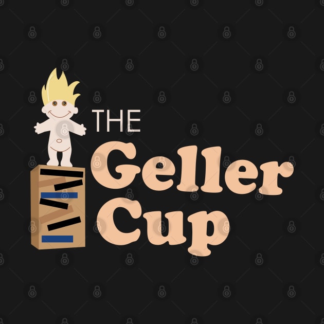 Geller Cup by behindthefriends