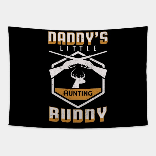 Daddys Little Hunting Buddy Tapestry by Tee__Dot