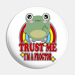 Trust Me I'm a Frogtor Pin