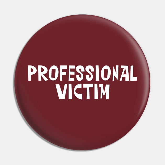 PROFESSIONAL VICTIM Pin by Zen Cosmos Official