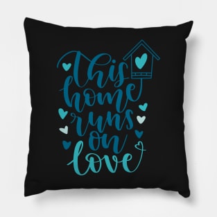 This Home Runs on Love Pillow