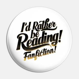 I'd rather be reading fanfiction Pin